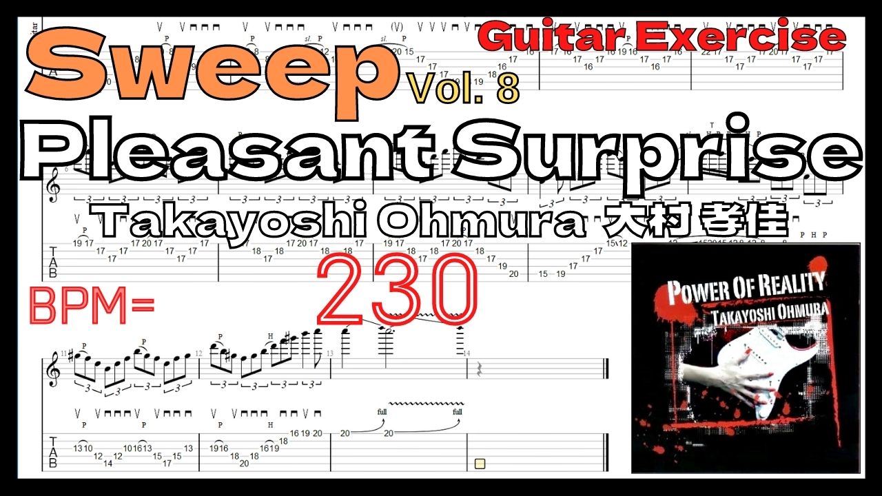 Guitar Sweep Best Practice TAB8.Pleasant Surprise(Sweep Arpeggio) Takayoshi Ohmura 大村孝佳 ギターソロ スウィープ基礎練習 BPM100-230【Guitar Sweep Vol.8】