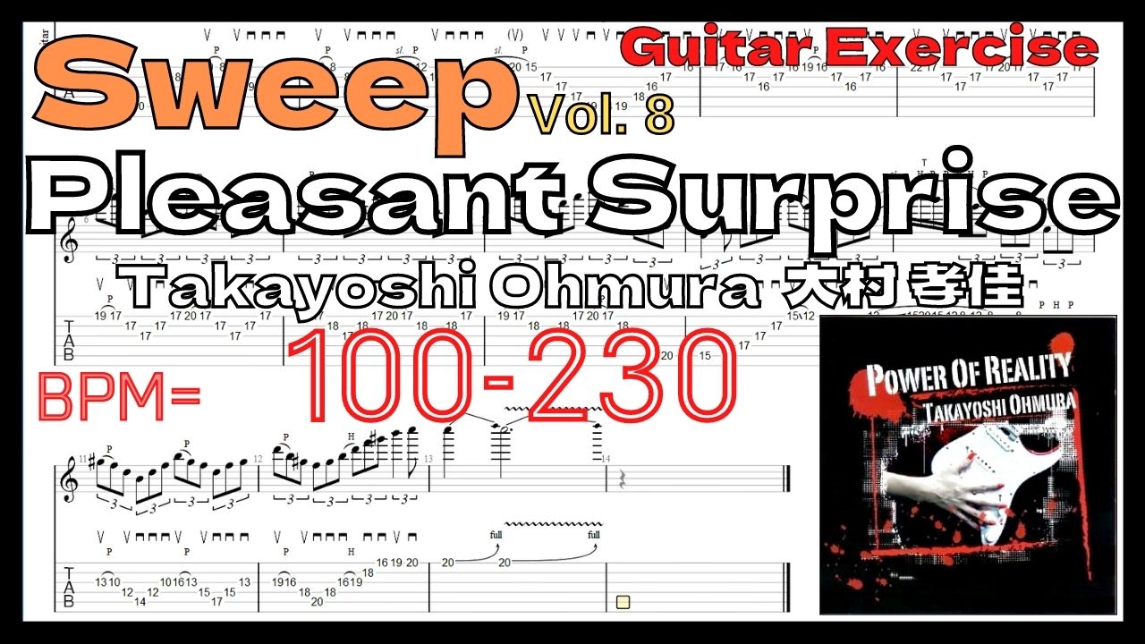 【TAB】Pleasant Surprise(Sweep Arpeggio) Takayoshi Ohmura 大村孝佳 ギターソロ スウィープ基礎練習 BPM100-230【Guitar Sweep Vol.8】